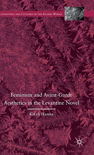 Feminism and Avant-Garde Aesthetics in the Levantine Novel