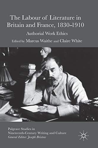 The Labour of Literature in Britain and France, 1830-1910