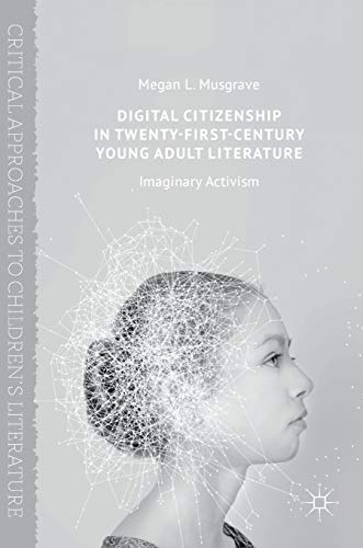 Digital Citizenship in Twenty-First-Century Young Adult Literature