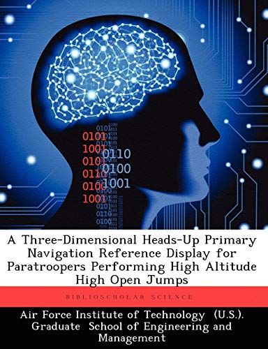 A Three-Dimensional Heads-Up Primary Navigation Reference Display for Paratroopers Performing High Altitude High Open Jumps