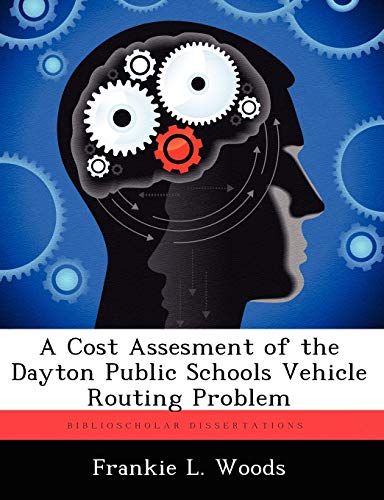 A Cost Assesment of the Dayton Public Schools Vehicle Routing Problem
