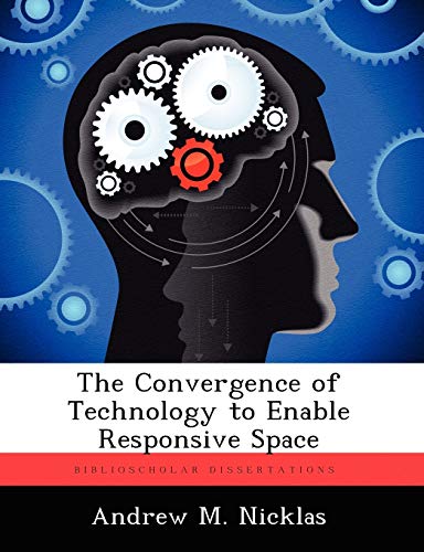 The Convergence of Technology to Enable Responsive Space