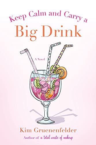 KEEP CALM AND CARRY A BIG DRINK