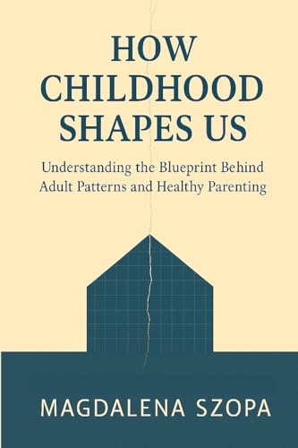 How Childhood Shapes Us
