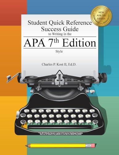 Student Quick Reference Success Guide to Writing in the APA 7th Edition Style