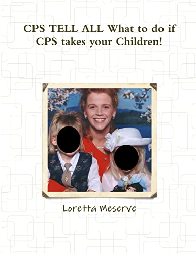 CPS TELL ALL What to do if CPS takes your Children!
