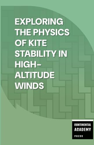 Exploring the Physics of Kite Stability in High-Altitude Winds