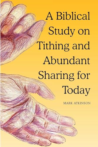 A Biblical Study on Tithing and Abundant Sharing for Today