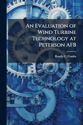 An Evaluation of Wind Turbine Technology at Peterson AFB