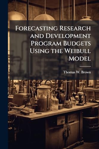 Forecasting Research and Development Program Budgets Using the Weibull Model