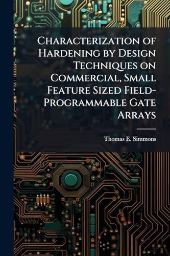 Characterization of Hardening by Design Techniques on Commercial, Small Feature Sized Field-Programmable Gate Arrays