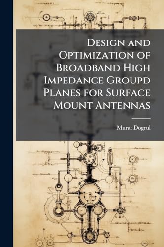Design and Optimization of Broadband High Impedance Groupd Planes for Surface Mount Antennas