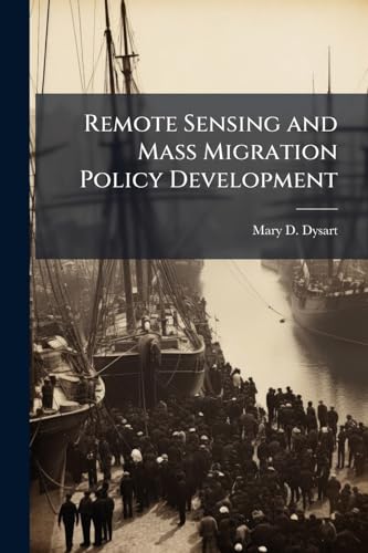 Remote Sensing and Mass Migration Policy Development