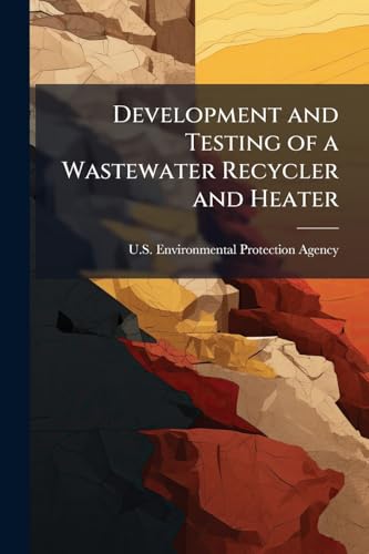 Development and Testing of a Wastewater Recycler and Heater
