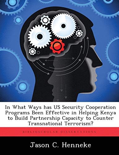 In What Ways has US Security Cooperation Programs Been Effective in Helping Kenya to Build Partnership Capacity to Counter Transnational Terrorism?