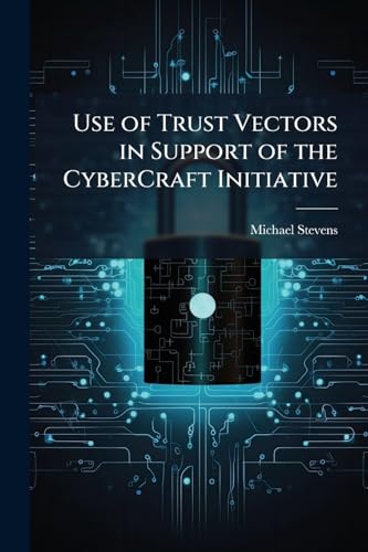 Use of Trust Vectors in Support of the CyberCraft Initiative