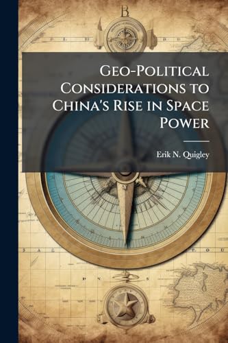 Geo-Political Considerations to China's Rise in Space Power