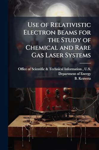 Use of Relativistic Electron Beams for the Study of Chemical and Rare Gas Laser Systems