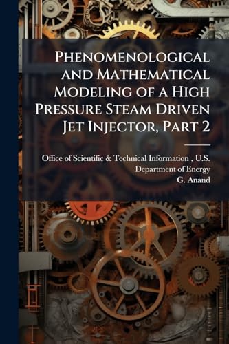 Phenomenological and Mathematical Modeling of a High Pressure Steam Driven Jet Injector, Part 2