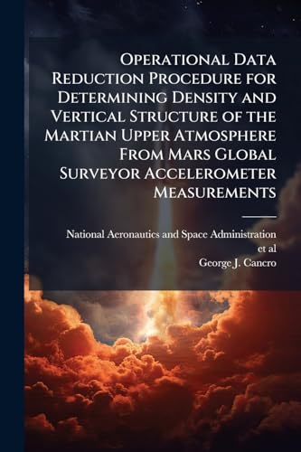 Operational Data Reduction Procedure for Determining Density and Vertical Structure of the Martian Upper Atmosphere From Mars Global Surveyor Accelerometer Measurements