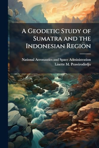 A Geodetic Study of Sumatra and the Indonesian Region