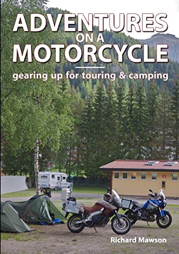Adventures on a Motorcycle - gearing up for touring & camping