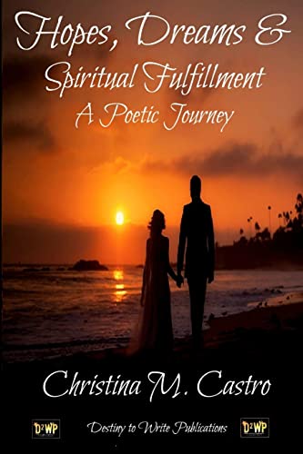 Hopes, Dreams & Spiritual Fulfillment A Poetic Journey