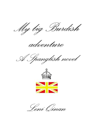 My big Burdish adventure - A Spanglish novel