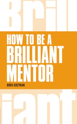 How to be a Brilliant Mentor (Book)