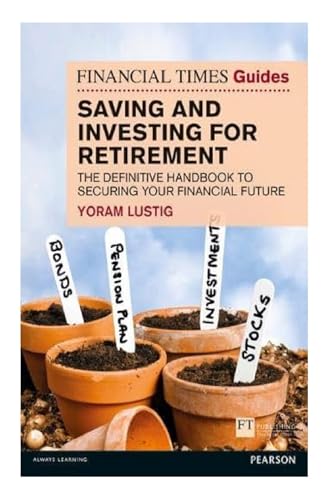 Financial Times Guide to Saving and Investing for Retirement, The (Book)