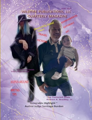 WILDFIRE PUBLICATIONS, LLC QUARTERLY MAGAZINE JUNE 2025 EDITION