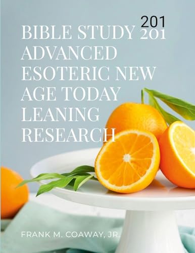 BIBLE STUDY 201 ADVANCED ESOTERIC NEW AGE TODAY LEARNING RESEARCH