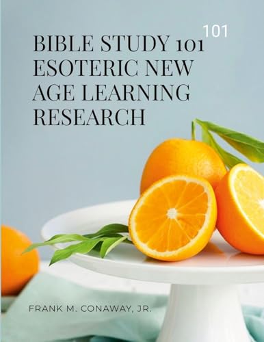 BIBLE STUDY 101 ESOTERIC NEW AGE LEARNING RESEARCH