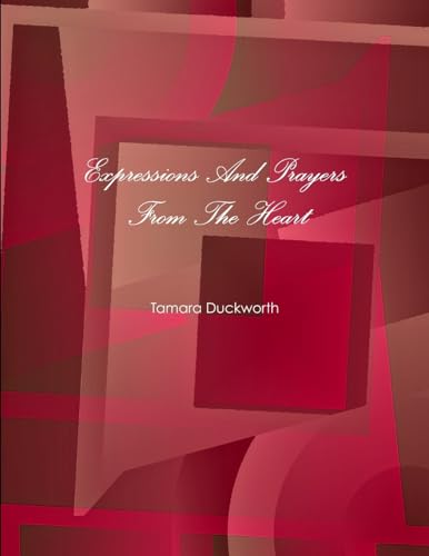 Expressions And Prayers From The Heart