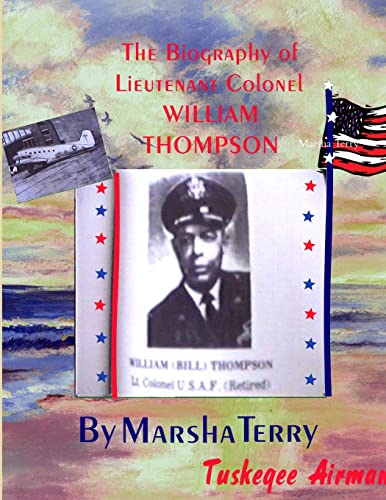 The Biography of Tuskegee/Chanute Airman Lieutenant Colonel William Thompson