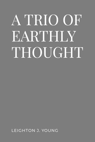 A Trio of Earthly Thought