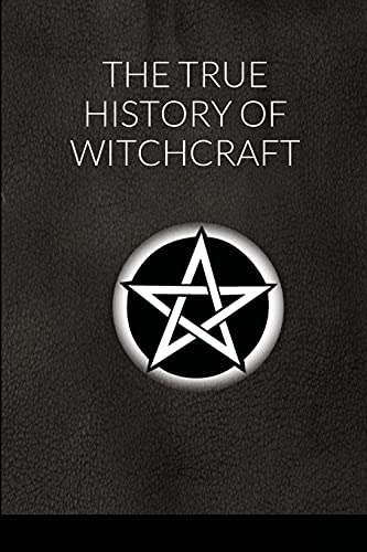 The True History of Witchcraft