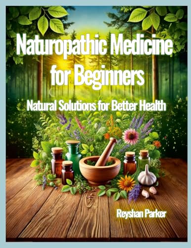 Naturopathic Medicine for Beginners