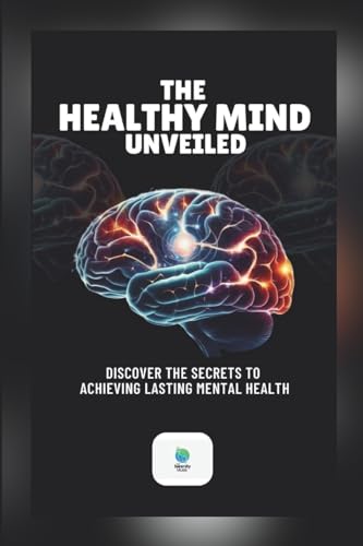 The Healthy Mind Unveiled