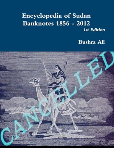 Encyclopedia of Sudan Banknotes 1856 - 2012