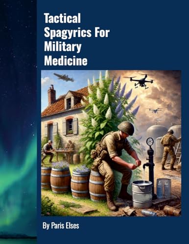 Tactical Spagyrics For Military Medicine