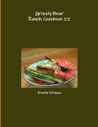 Grizzly Bear Ranch Cookbook II