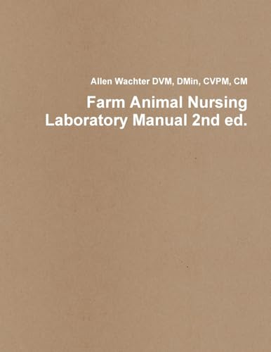 Farm Animal Nursing Laboratory Manual 2nd ed.