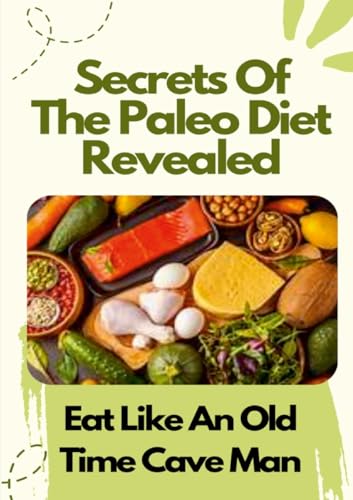 Secrets Of The Paleo Diet Revealed