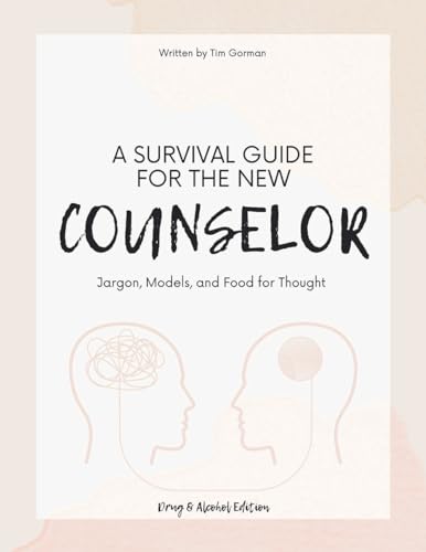 A Survival Guide For The New Counselor