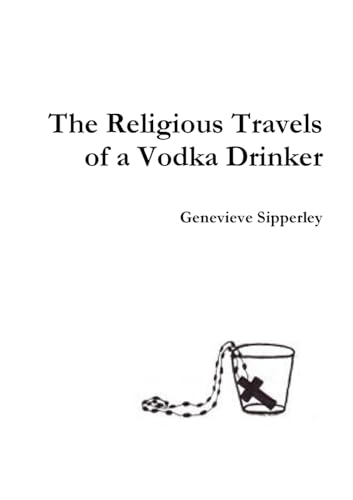 The Religious Travels of a Vodka Drinker