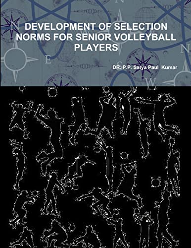 DEVELOPMENT OF SELECTION NORMS FOR SENIOR VOLLEYBALL PLAYERS