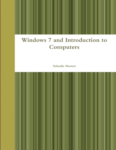 Windows 7 and Introduction to Computers