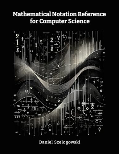 Mathematical Notation Reference for Computer Science