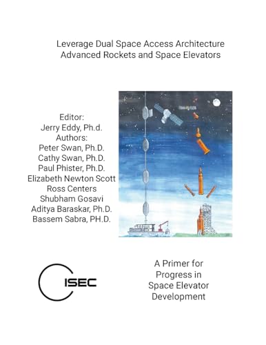 Leverage Dual Space Access Architecture - Advanced Rockets and Space Elevators